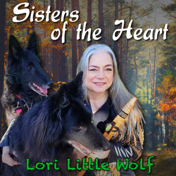 Sisters of the Heart by Lori Little Wolf
